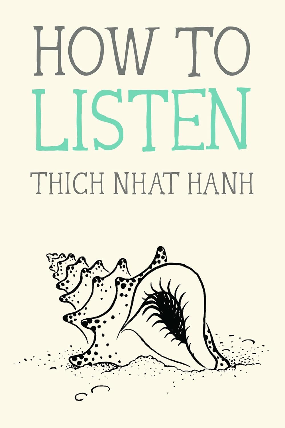 How to Listen by Thich Nhat Hanh