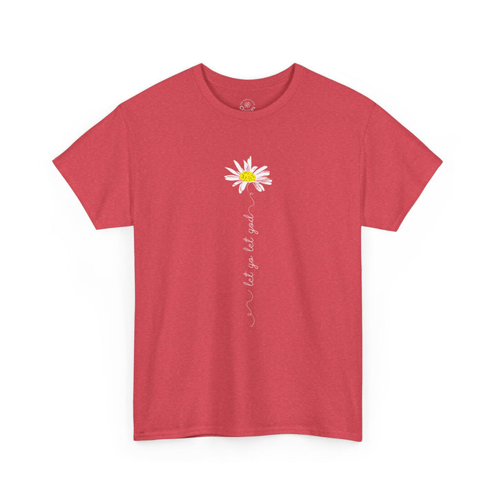 V15. Let Go Let God Daisy T-shirt . Many Colors Available.