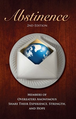 Abstinence: Member of Overeaters Anonymous, Experience, Strength, and Hope - 2nd Edition - Premium Books from OA - Just $18.95! Shop now at Choices Books & Gifts