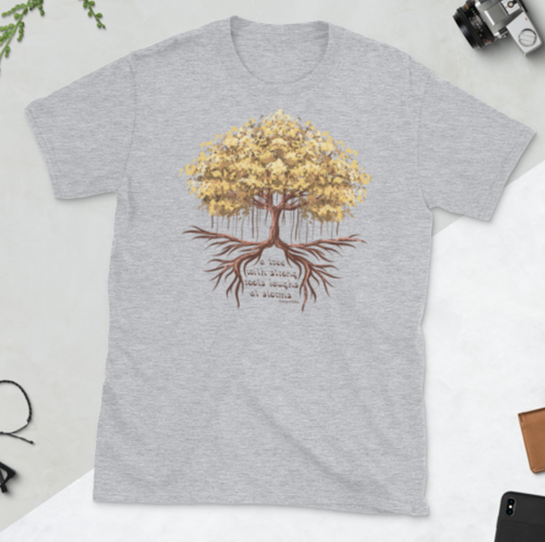 G117. Tree with Strong Roots TShirt (Unisex) - Many Colors Available - Premium Gifts from Daniella Darren Park - Just $29.95! Shop now at Choices Books & Gifts
