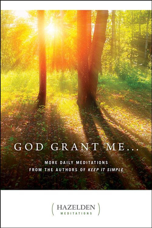 God Grant Me: More Daily Meditations from the Authors of Keep It Simple - Premium Books from Hazelden - Just $16.95! Shop now at Choices Books & Gifts
