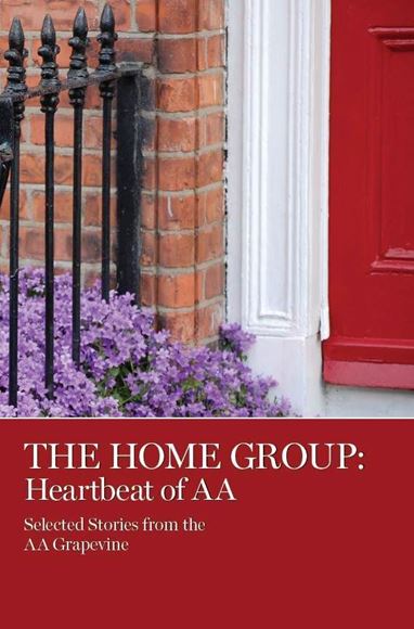 Home Group: Heartbeat of AA - Premium Books from Grapevine - Just $19.95! Shop now at Choices Books & Gifts