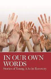 In Our Own Words: Stories of Young AA's in Recovery - Premium Books from Grapevine - Just $19.95! Shop now at Choices Books & Gifts