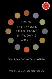 Living the Twelve Traditions in Today's World: Principles Over Personality - Premium Books from Hazelden - Just $16.95! Shop now at Choices Books & Gifts