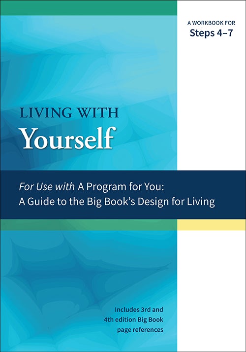 Living with Yourself A Guide to the Big Book's Design for Living, A Workbook for Steps 4-7 - Premium Books from Hazelden - Just $9.95! Shop now at Choices Books & Gifts