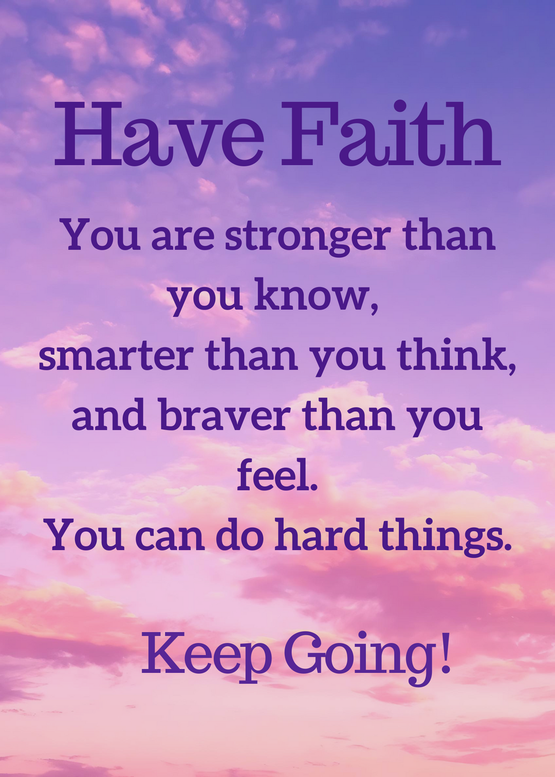 Have Faith card front: Have Faith, You can do hard things, Keep Going! on a pink and purple sky