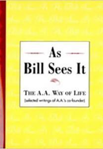 As Bill Sees It by Bill W. - Premium Books from AA World Service - Just $16.95! Shop now at Choices Books & Gifts