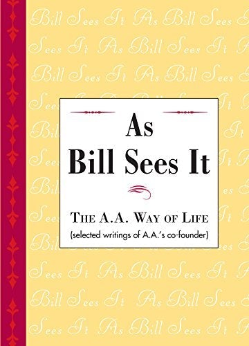 As Bill Sees It by Bill W. - Premium Books from AA World Service - Just $16.95! Shop now at Choices Books & Gifts