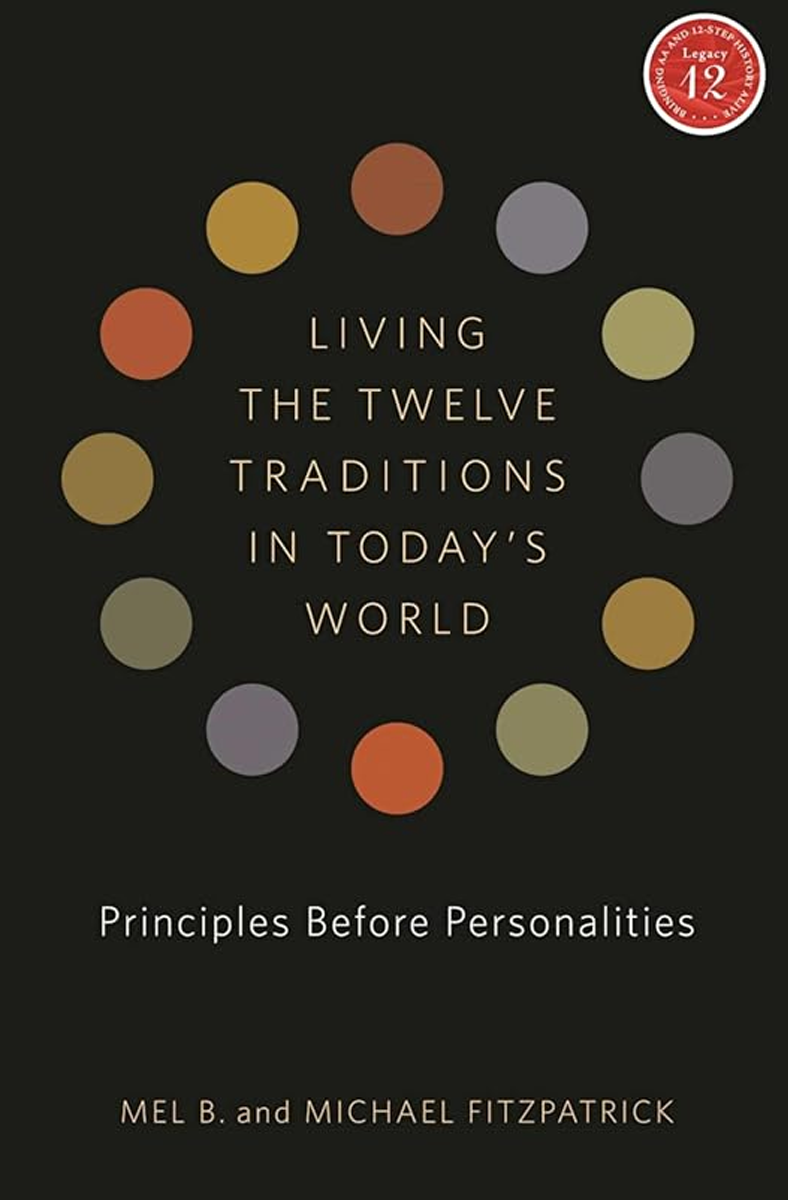 Living the Twelve Traditions in Today's World: Principles Over Personality - Choices Books & Gifts
