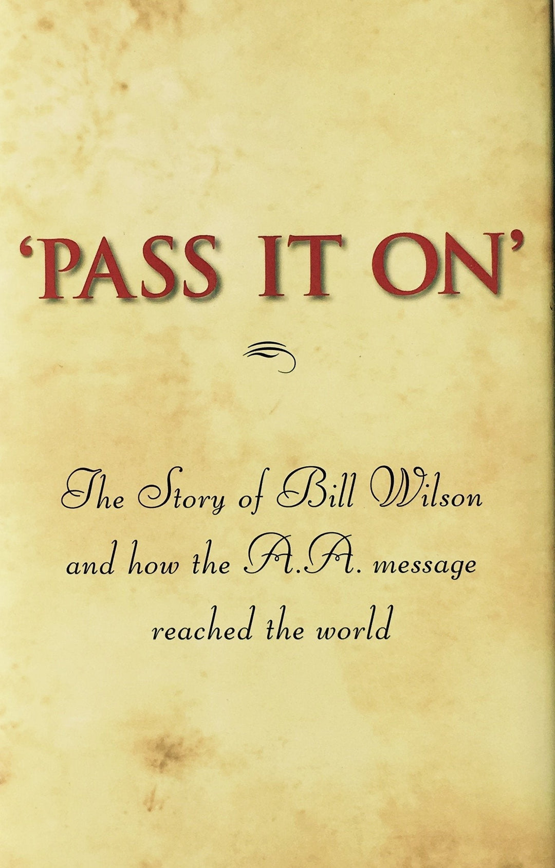 Pass It On - The Story of Bill Wilson and how the A.A. message reached the world - Choices Books & Gifts