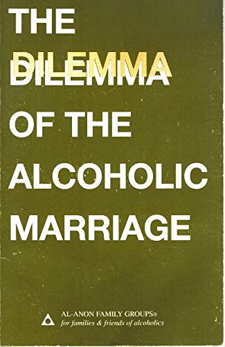 Dilemma of the Alcoholic Marriage, Alanon. - Premium Books from Al-Anon Family Groups - Just $12.95! Shop now at Choices Books & Gifts
