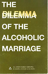 Dilemma of the Alcoholic Marriage, Alanon. - Premium Books from Al-Anon Family Groups - Just $12.95! Shop now at Choices Books & Gifts