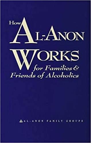 How Al-Anon Works: For Families & Friends of Alcoholics, Hard/Softcover - Premium Books from Al-Anon Family Groups - Just $13.95! Shop now at Choices Books & Gifts