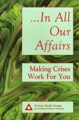 In All Our Affairs: Making Crises Work For You, Alanonl - Choices Books & Gifts