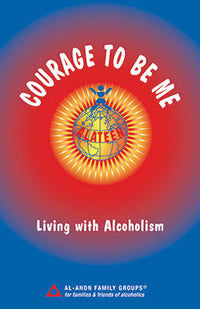 Alateen:  Courage to Be Me—Living with Alcoholism