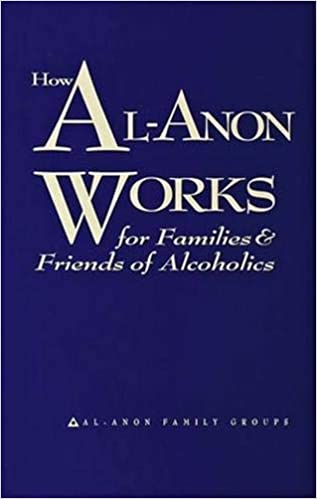 How Al-Anon Works: For Families & Friends of Alcoholics, Hard/Softcover - Choices Books & Gifts