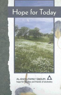 Hope for Today, by Alanon - Premium Books from Al-Anon Family Groups - Just $17.95! Shop now at Choices Books & Gifts