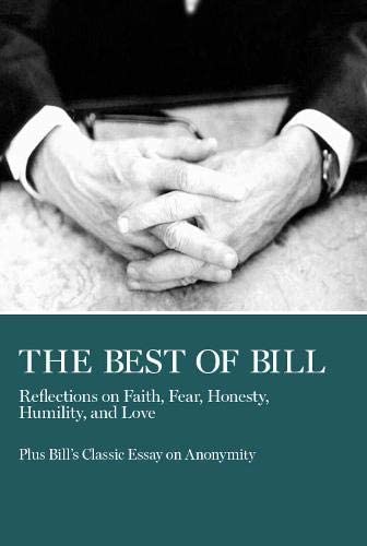 Best Of Bill: Reflections on Faith, Fear, Honesty, Humility, and Love - LARGE PRINT - Premium Books from Grapevine - Just $14.95! Shop now at Choices Books & Gifts