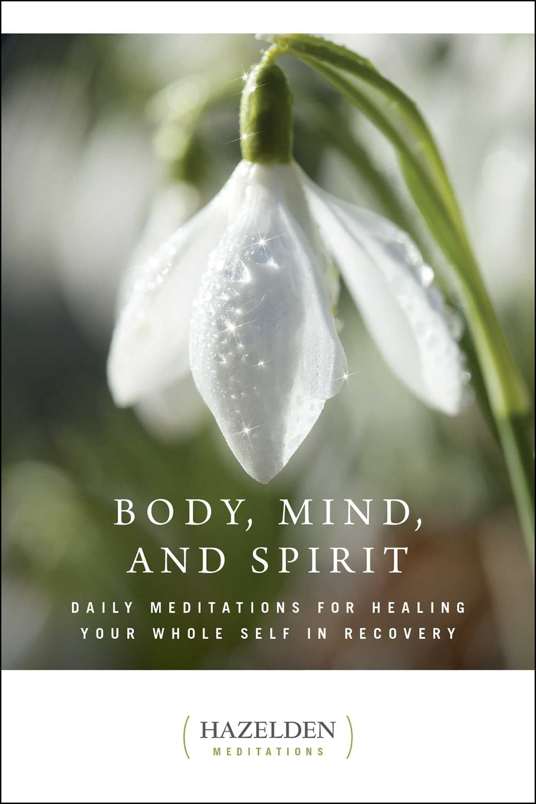 Body Mind and Spirit, Daily Meditations for Healing Your Whole Self in Recovery. - Premium Books from Hazelden - Just $17.95! Shop now at Choices Books & Gifts