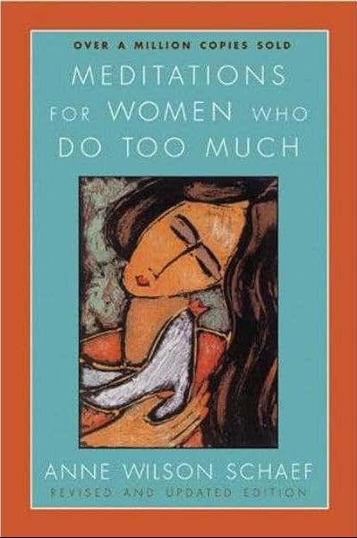 Daily Reader:  Meditations for Women Who Do Too Much by Anne Wilson Schaef - Choices Books & Gifts