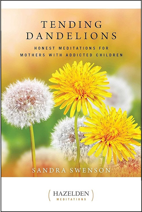 Daily Reader:  Tending Dandelions, Meditations for Mothers with Addicted Children - Choices Books & Gifts