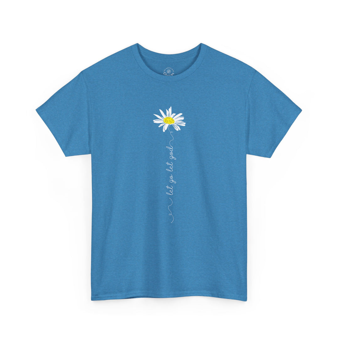 G116. Let Go Let God Daisy T-shirt. Many Colors Available
