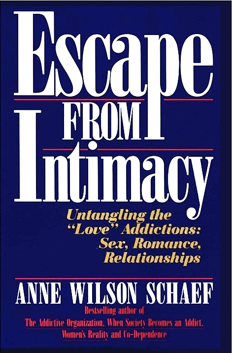 Love:  Escape from Intimacy: Untangling the `Love Addictions: Sex, Romance, Relationships - Choices Books & Gifts