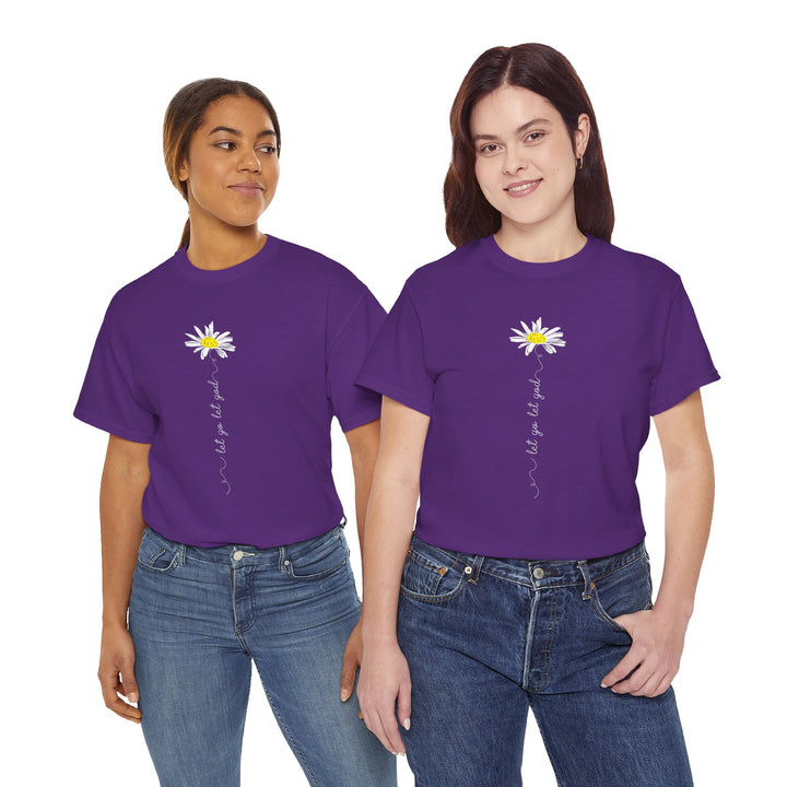 V20a. Let Go Let God Daisy T-shirt . Many Colors Available.