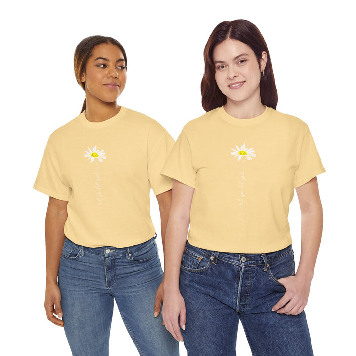 V20a. Let Go Let God Daisy T-shirt . Many Colors Available.