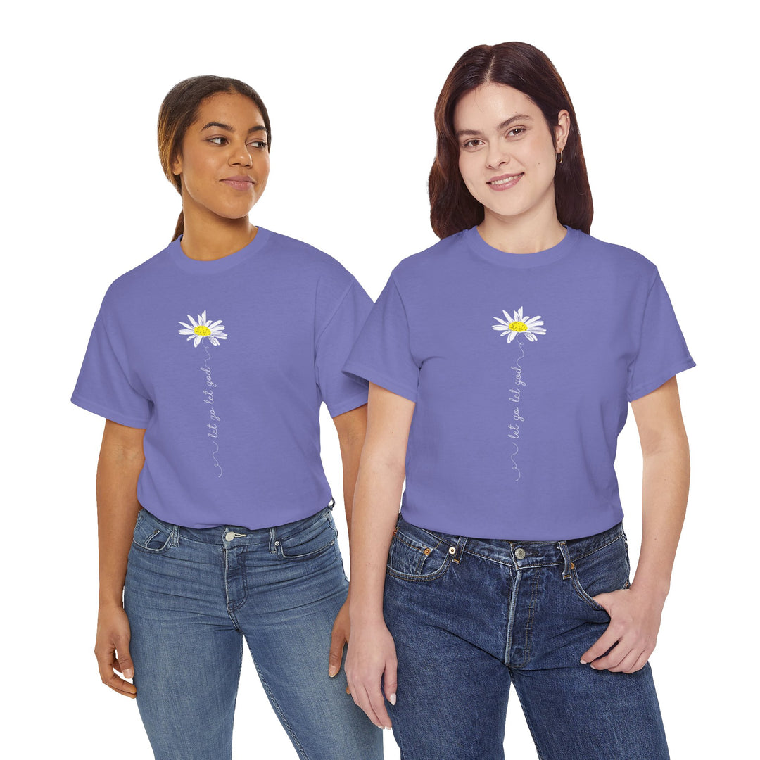 V20a. Let Go Let God Daisy T-shirt . Many Colors Available.