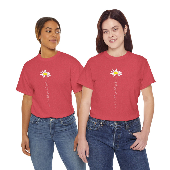 V20a. Let Go Let God Daisy T-shirt . Many Colors Available.