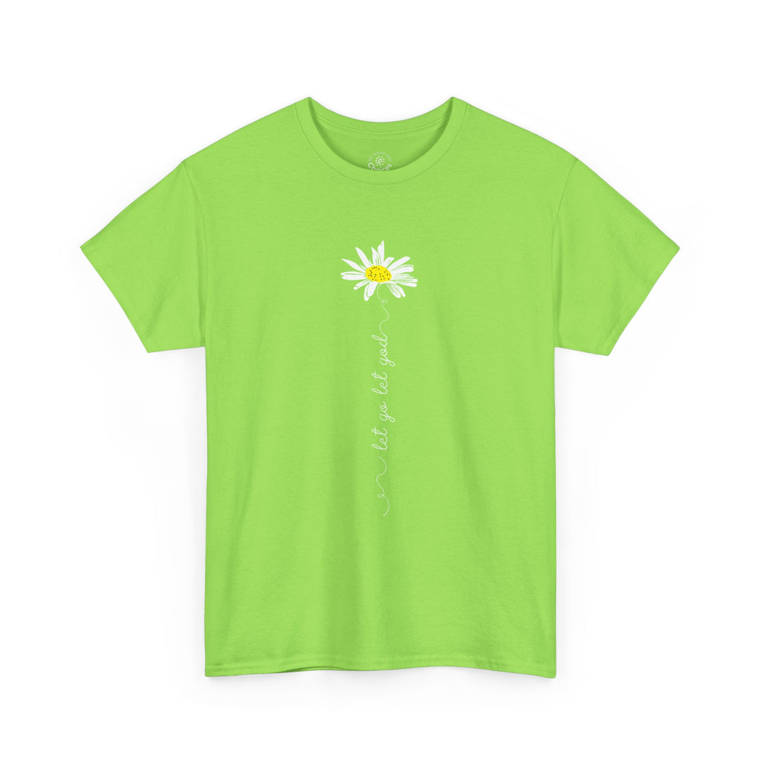 V20a. Let Go Let God Daisy T-shirt . Many Colors Available.