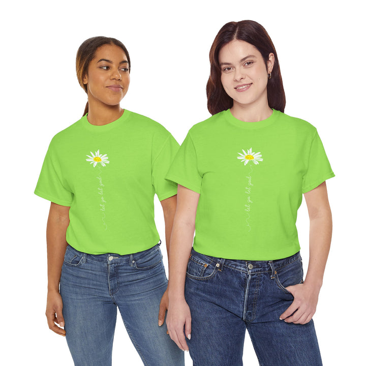 V20a. Let Go Let God Daisy T-shirt . Many Colors Available.