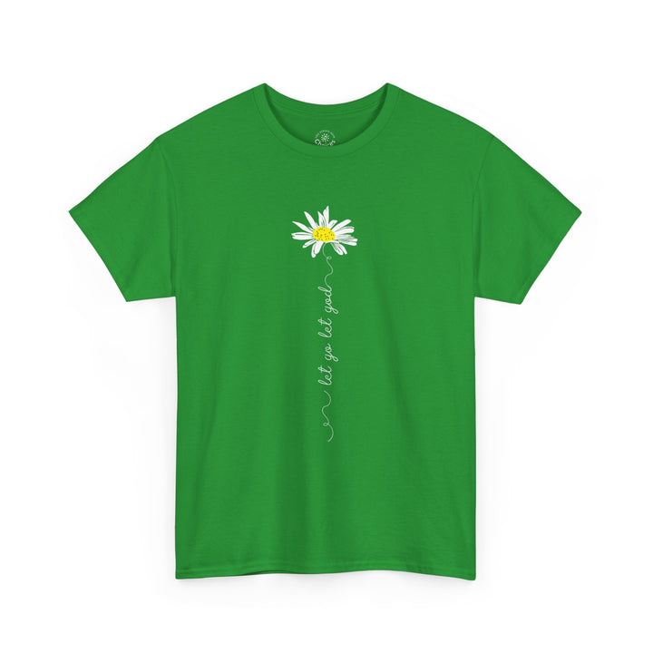 V20a. Let Go Let God Daisy T-shirt . Many Colors Available.
