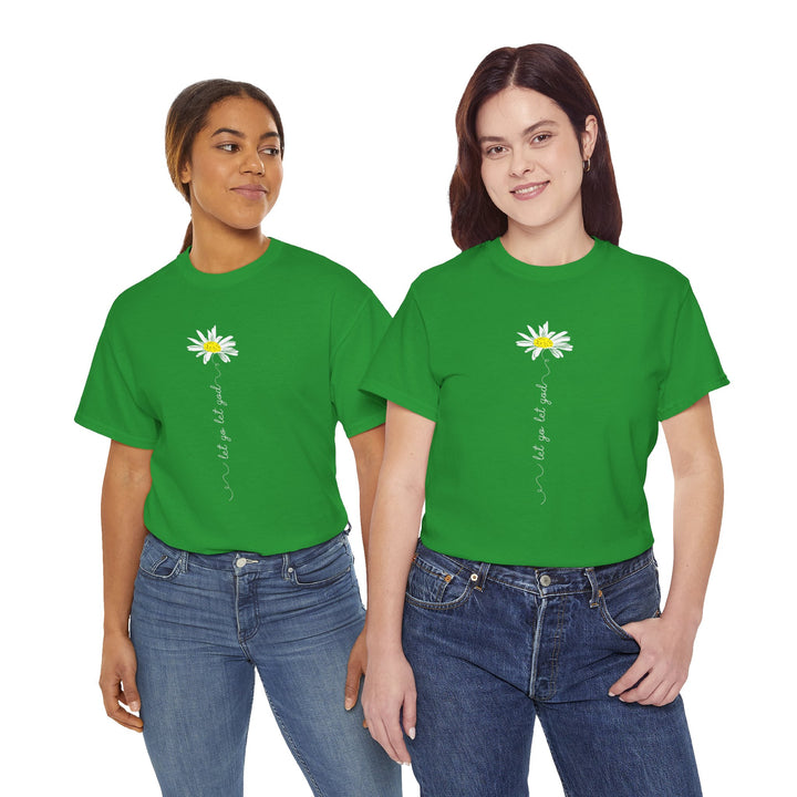 V20a. Let Go Let God Daisy T-shirt . Many Colors Available.