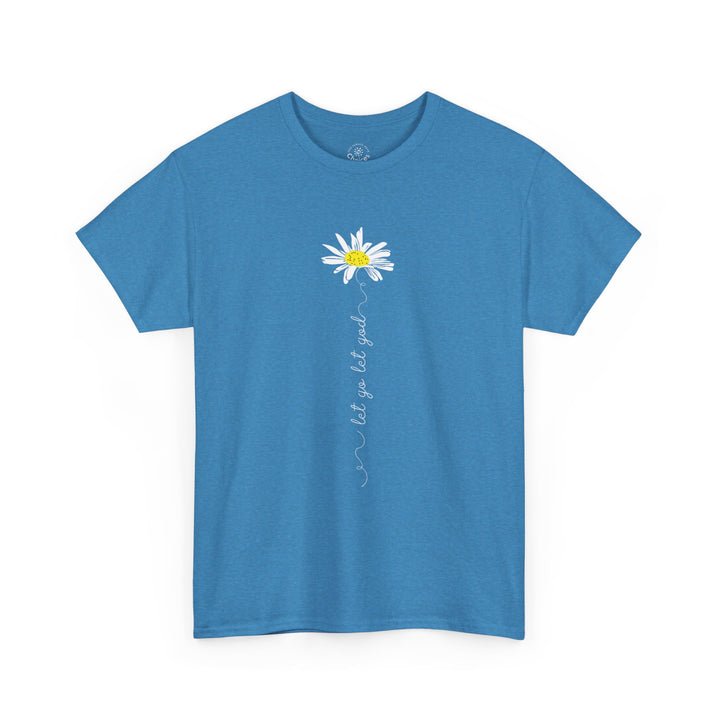 V20a. Let Go Let God Daisy T-shirt . Many Colors Available.