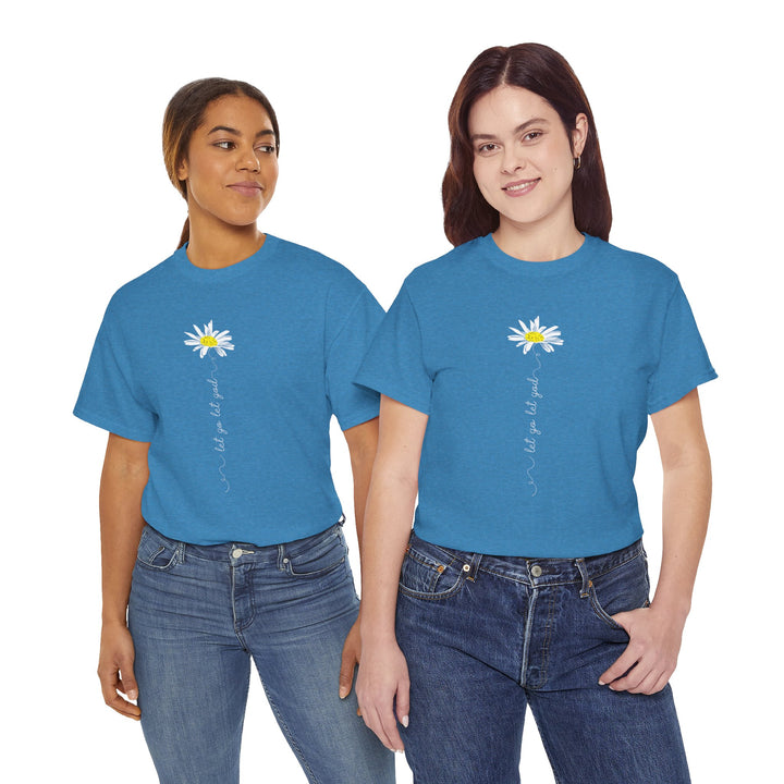 V20a. Let Go Let God Daisy T-shirt . Many Colors Available.