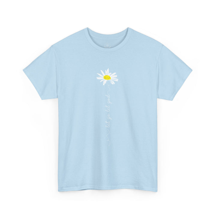 V20a. Let Go Let God Daisy T-shirt . Many Colors Available.