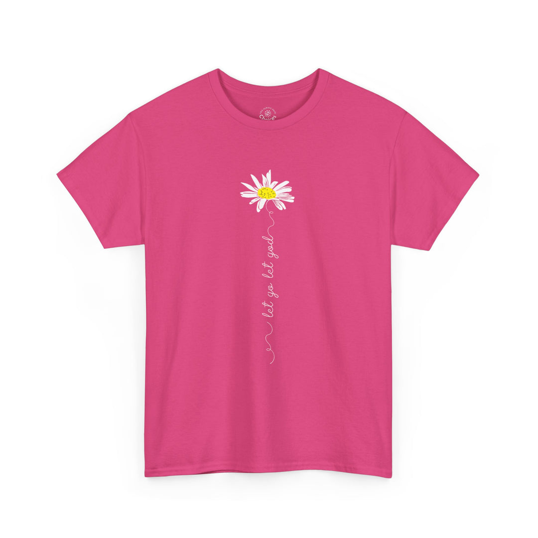 V20a. Let Go Let God Daisy T-shirt . Many Colors Available.