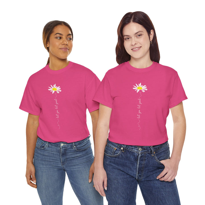 V20a. Let Go Let God Daisy T-shirt . Many Colors Available.