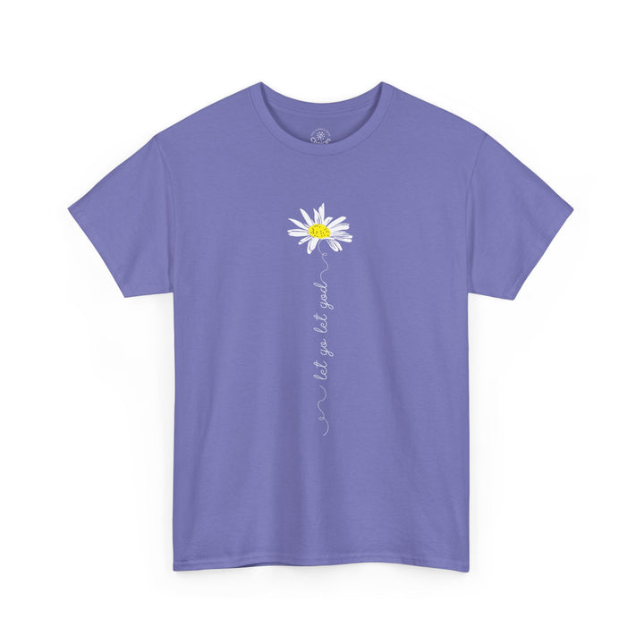V20a. Let Go Let God Daisy T-shirt . Many Colors Available.