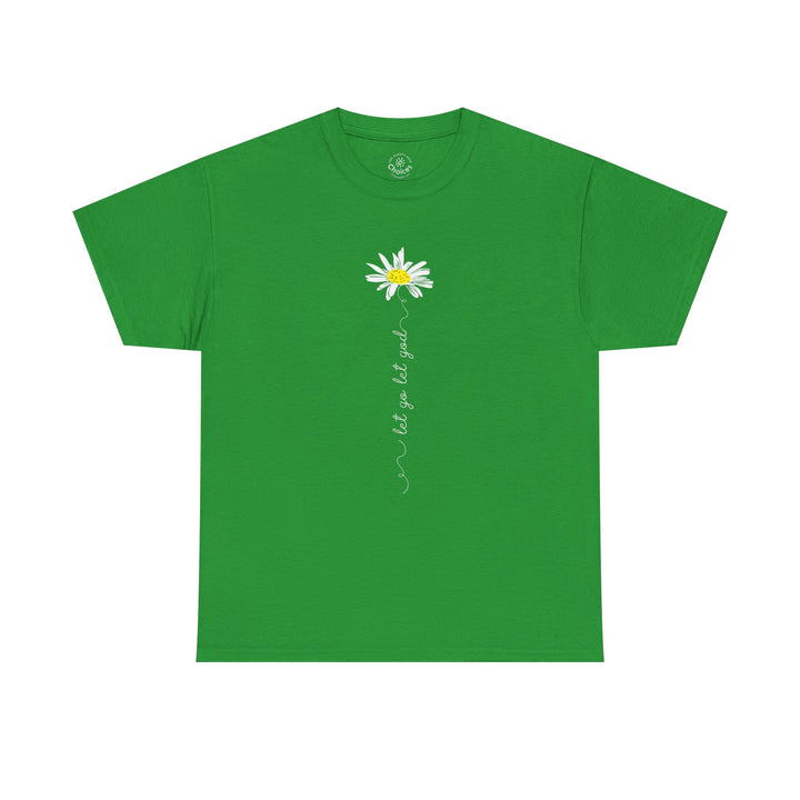 V20a. Let Go Let God Daisy T-shirt . Many Colors Available.