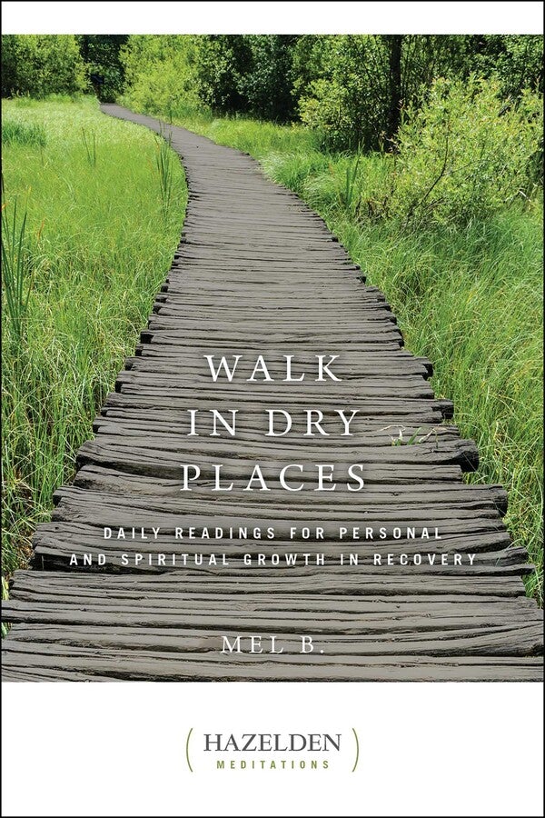 Walk In Dry Places, by Mel B. - Premium Books from Hazelden - Just $16.95! Shop now at Choices Books & Gifts