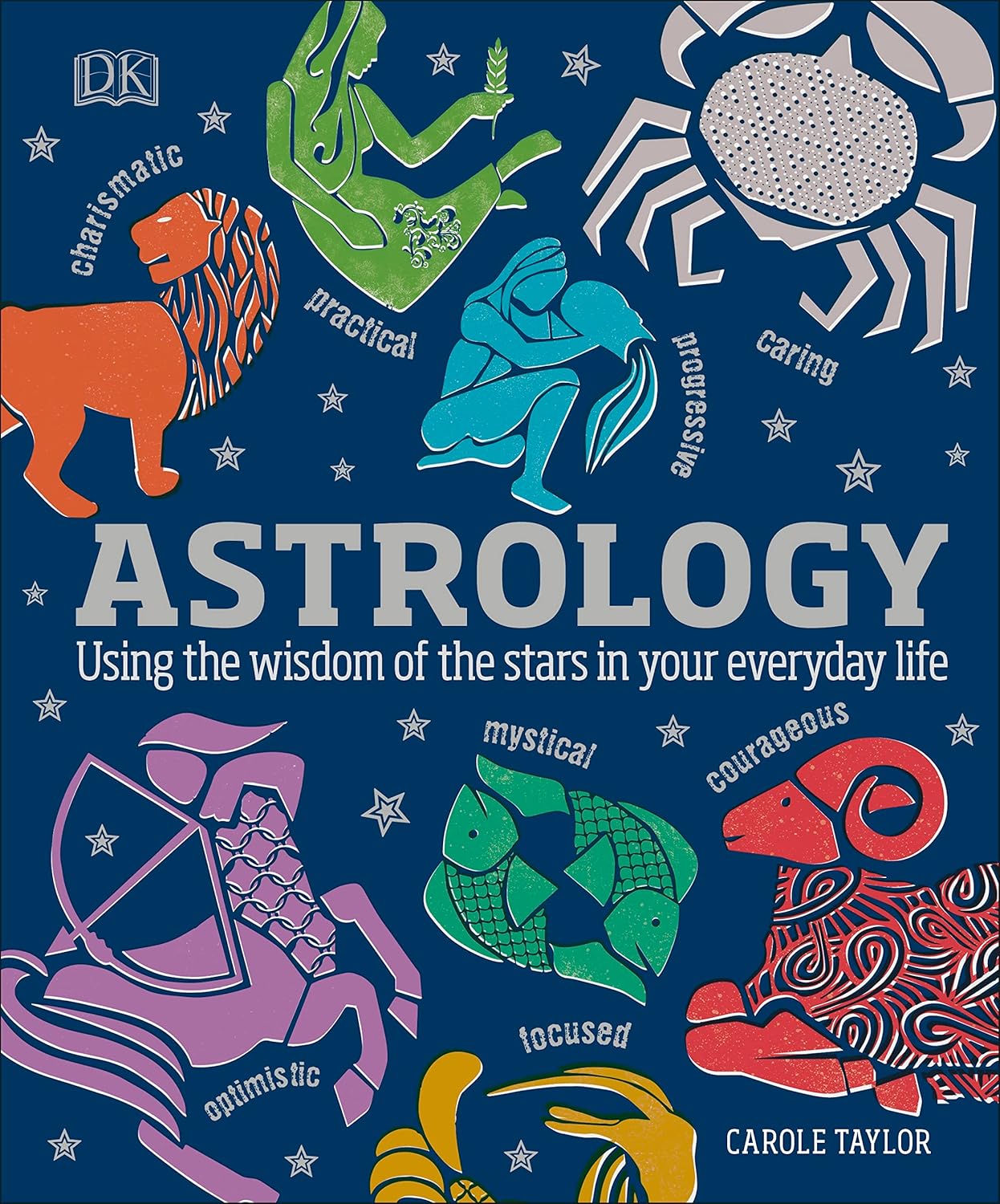 Z. Astrology: Using the Wisdom of the Stars in Your Everyday Life by C