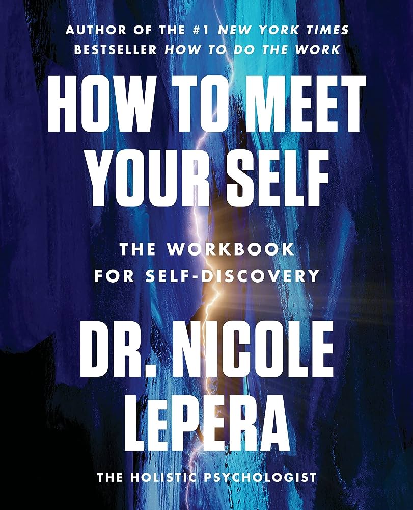 How to Meet Your Self: The Workbook for Self-Discovery - Choices Books & Gifts