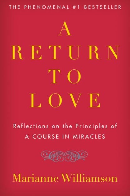 Return to Love: Reflections on the Principles of "A Course in Miracles - Choices Books & Gifts