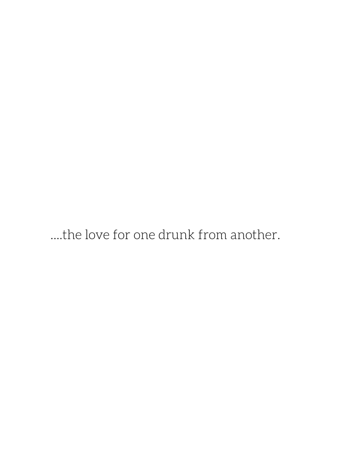 a100. A Love Between Two Drunks. D11