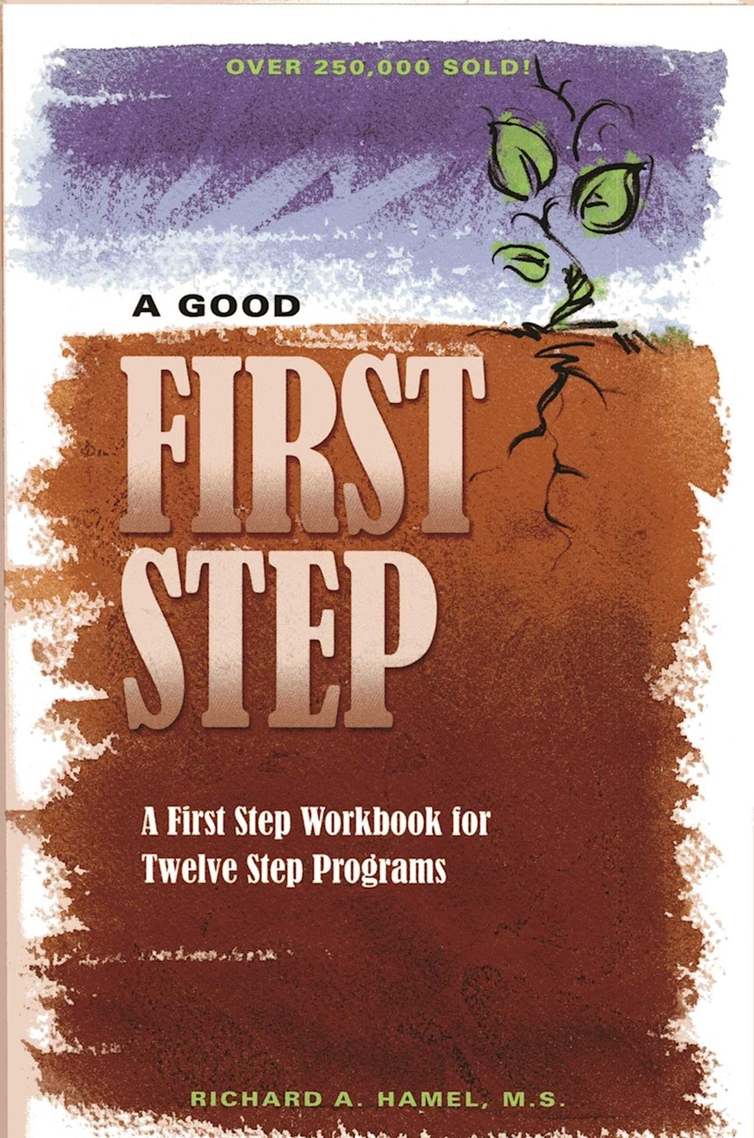 A Good First Step: A First Step Workbook for Twelve Step Programs - Premium Books from Hazelden - Just $9.95! Shop now at Choices Books & Gifts