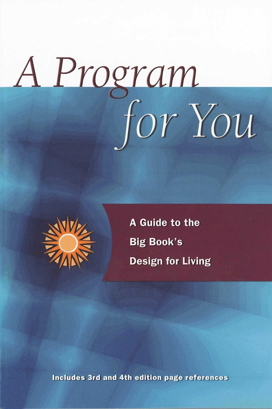 A Program For You: A Guide To the Big Book's Design For Living - Premium Books from Hazelden - Just $14.95! Shop now at Choices Books & Gifts