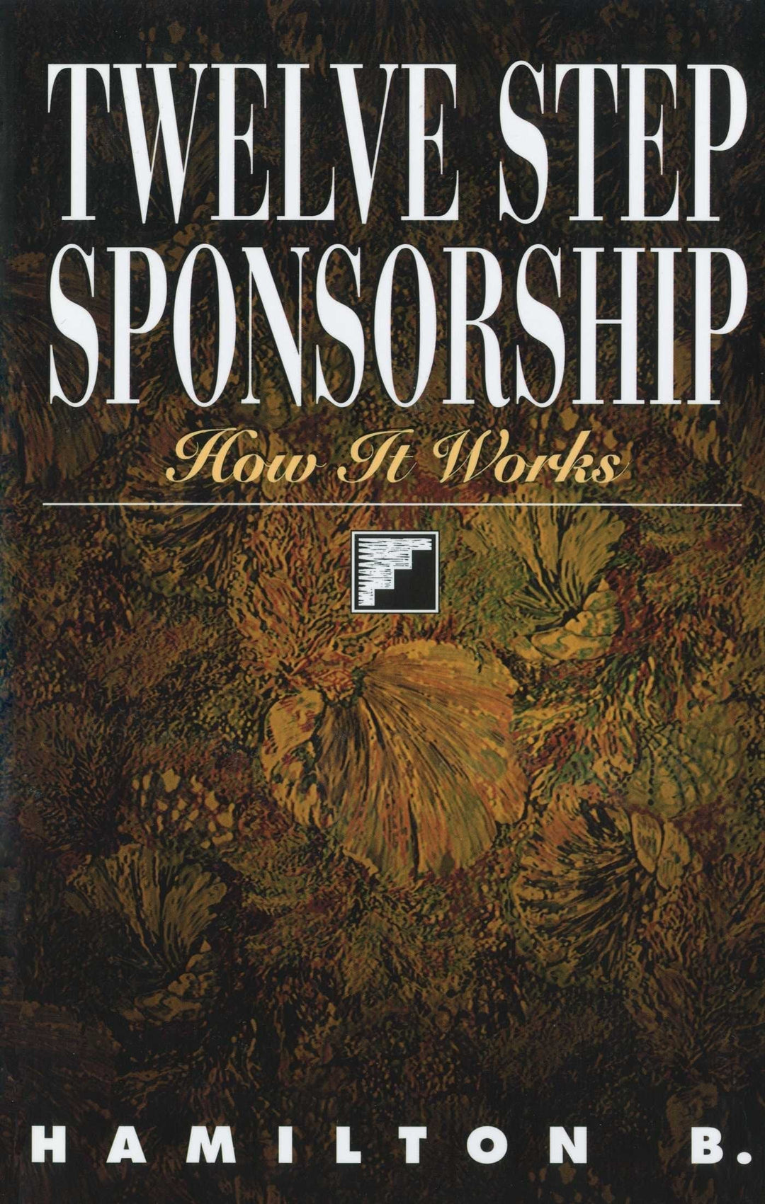 12 Step Sponsorship - How It Works - Premium Books from Hazelden - Just $15.95! Shop now at Choices Books & Gifts